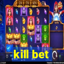 kill bet